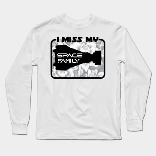 I Miss My Space Family Long Sleeve T-Shirt